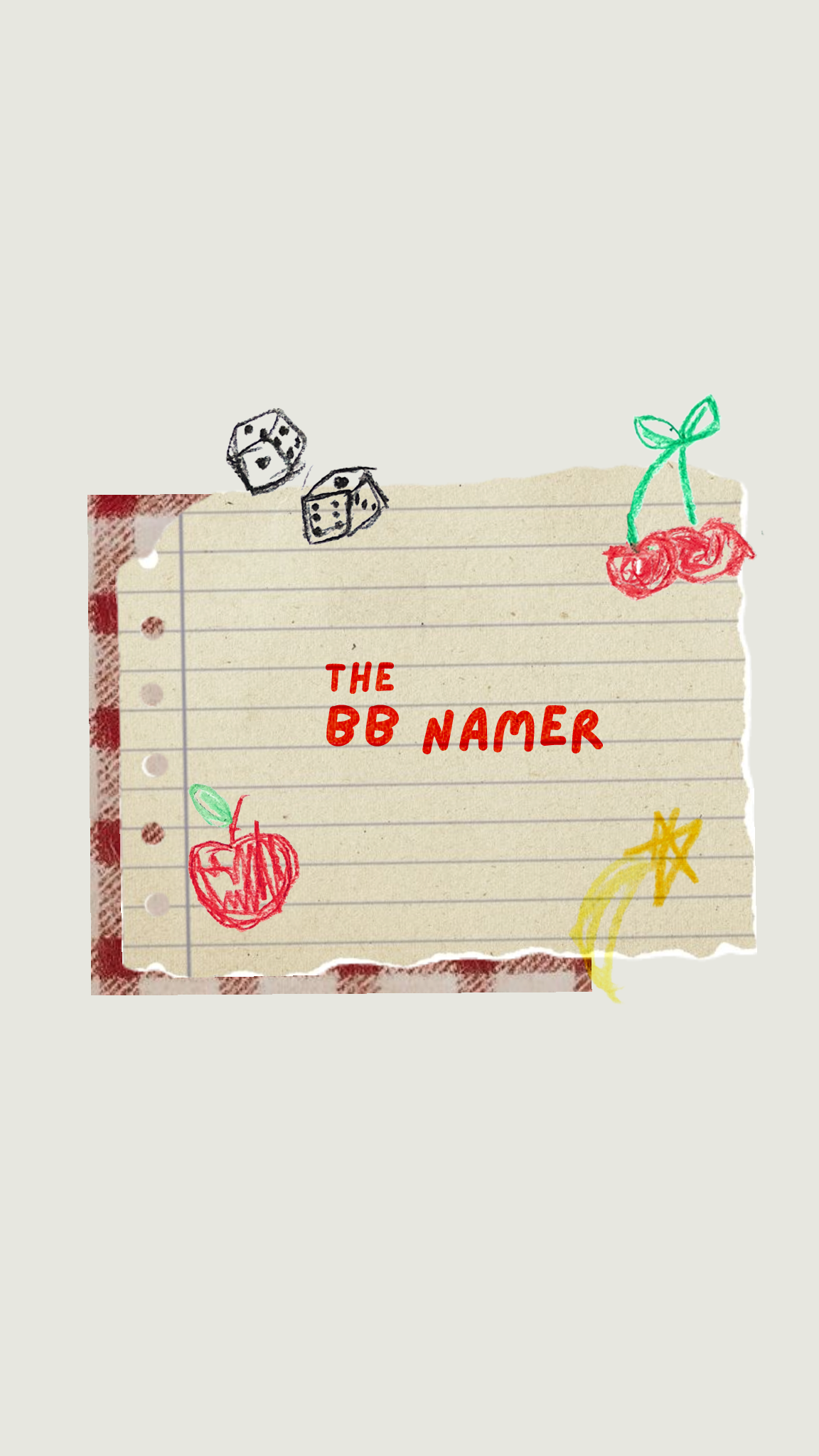 A piece of notebook paper with red and green crayon drawings of cherries, a pumpkin, and a shooting star. The paper has a checked border and the words 'The BB Namer' in red text.
