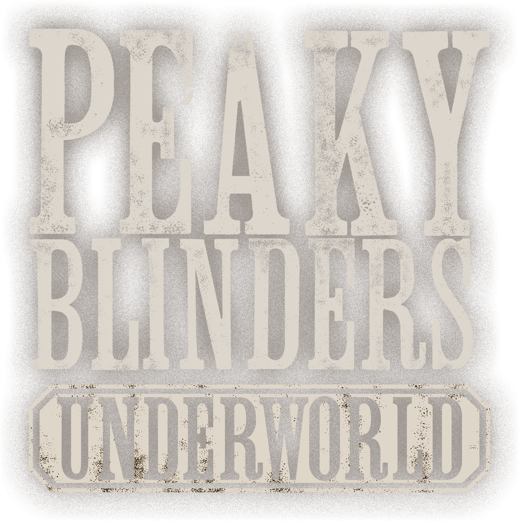 'PEAKY BLINDERS UNDERWORLD' with a weathered, distressed look.