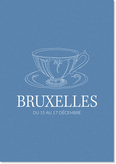 Une affiche avec une illustration d'une tasse de thé ou de café sur fond bleu, avec le texte 'BRUXELLES DU 15 AU 17 DÉCEMBRE'.