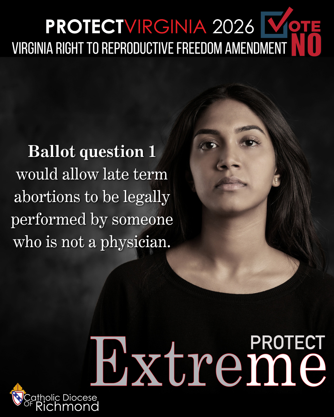A poster opposing Virginia's 2026 Ballot 1 reproductive freedom amendment, featuring a young woman with long dark hair, text emphasizing opposition to late-term abortions by non-physicians, and a logo of the Catholic Diocese of Richmond.