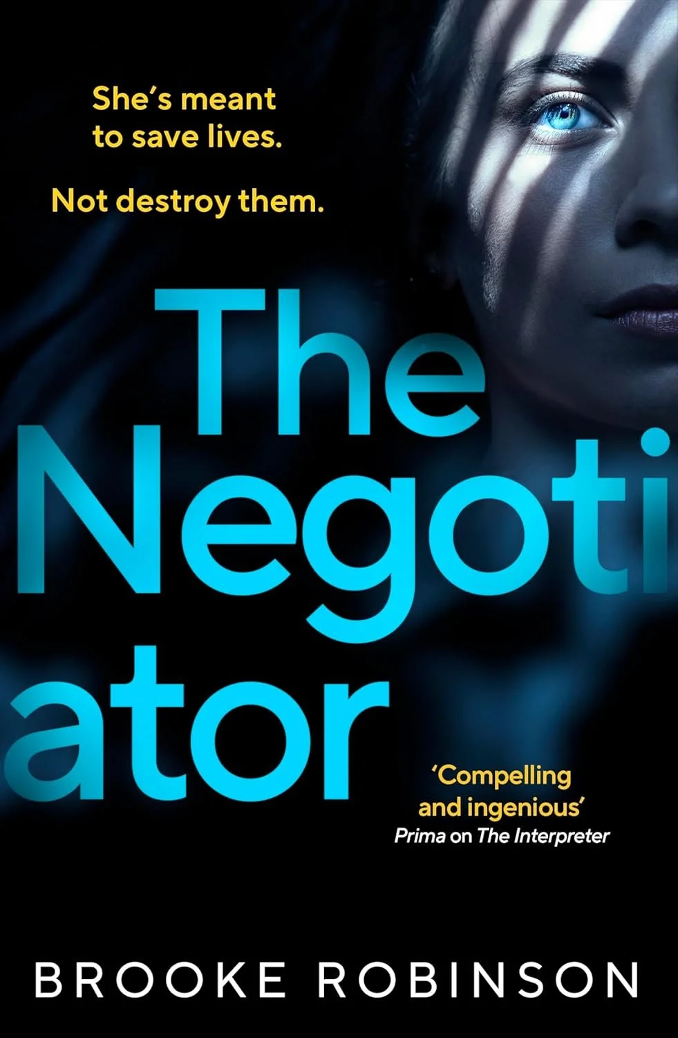Book cover for 'The Negotiator' by Brooke Robinson, featuring a woman with piercing blue eyes, shadows across her face, and quotes praising the book.
