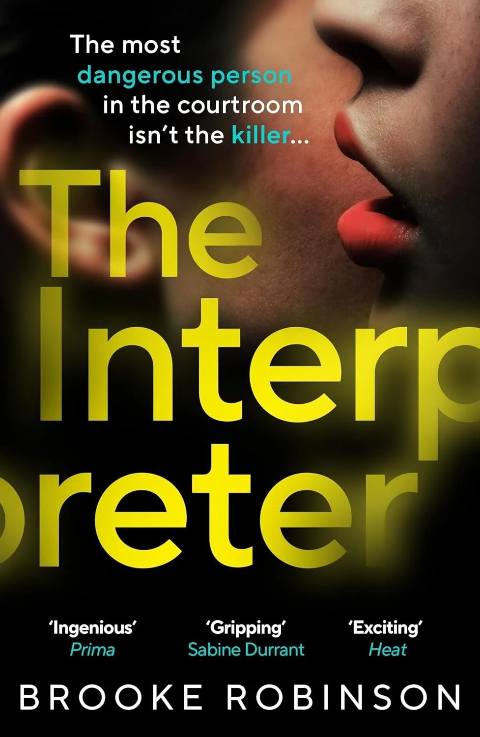Book cover for 'The Interpreters' by Brooke Robinson showing two close-up faces about to kiss and text describing the book as 'The most dangerous person in the courtroom isn't the killer...'