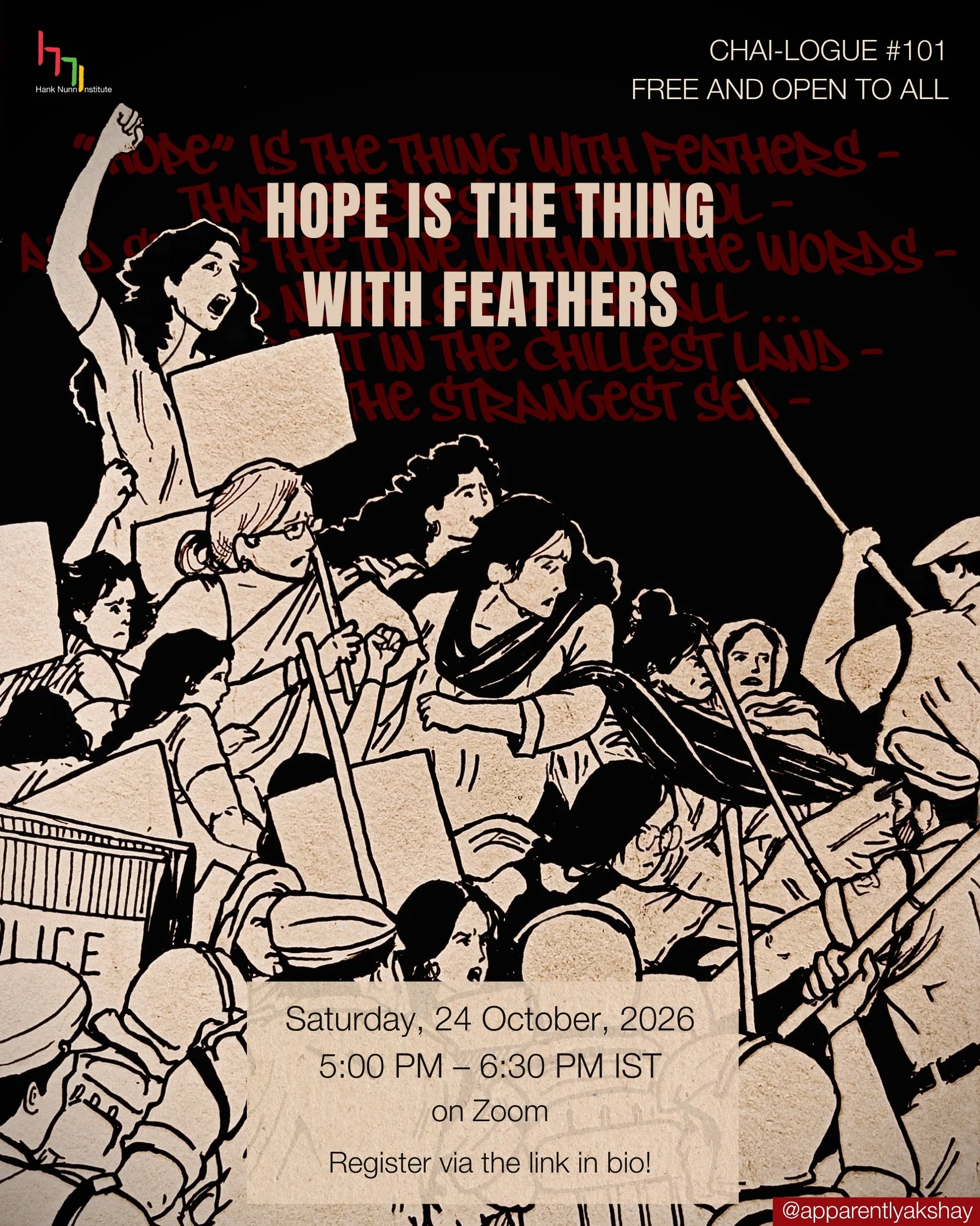 &ldquo;Hope is the thing with feathers,
That perches in the soul,
And sing the tune without words,
And never stops at all,&rdquo;

Join us in this month&rsquo;s Chai-logue to sit with what hope means to us and the various forms it takes in the face o