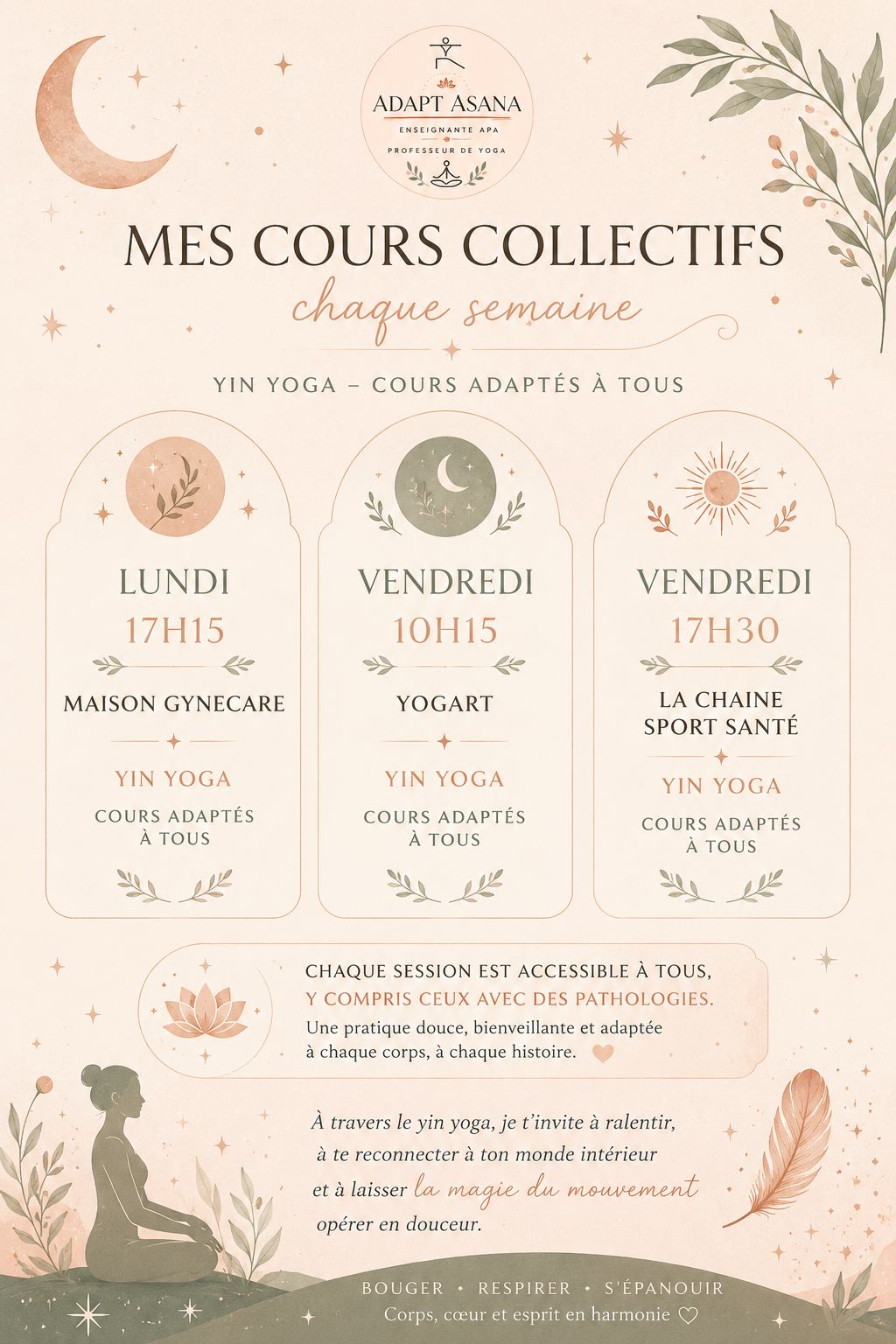Flyer de cours de yoga hebdomadaires proposés par Adapt Asana, avec un design doux et apaisant, comprenant des symboles de lune, soleil et végétation, mentionnant trois sessions : lundi à 17h15 à la Maison Gynecare, vendredi à 10h15 pour Yogart, et vendredi à 17h30 pour La Chaine Sport Santé, tous adaptés à tous, avec un encouragement à la pratique douce et bienveillante.