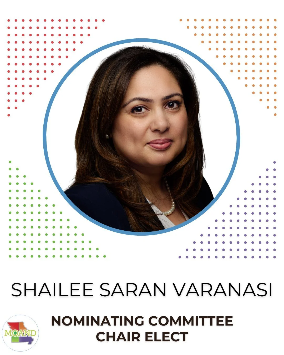 We're excited to welcome your 2026-2027 Nominating Committee!

Nominating Committee Chair Elect: Shailee Saran Varanasi MS, MSc, RDN, LD, FAND