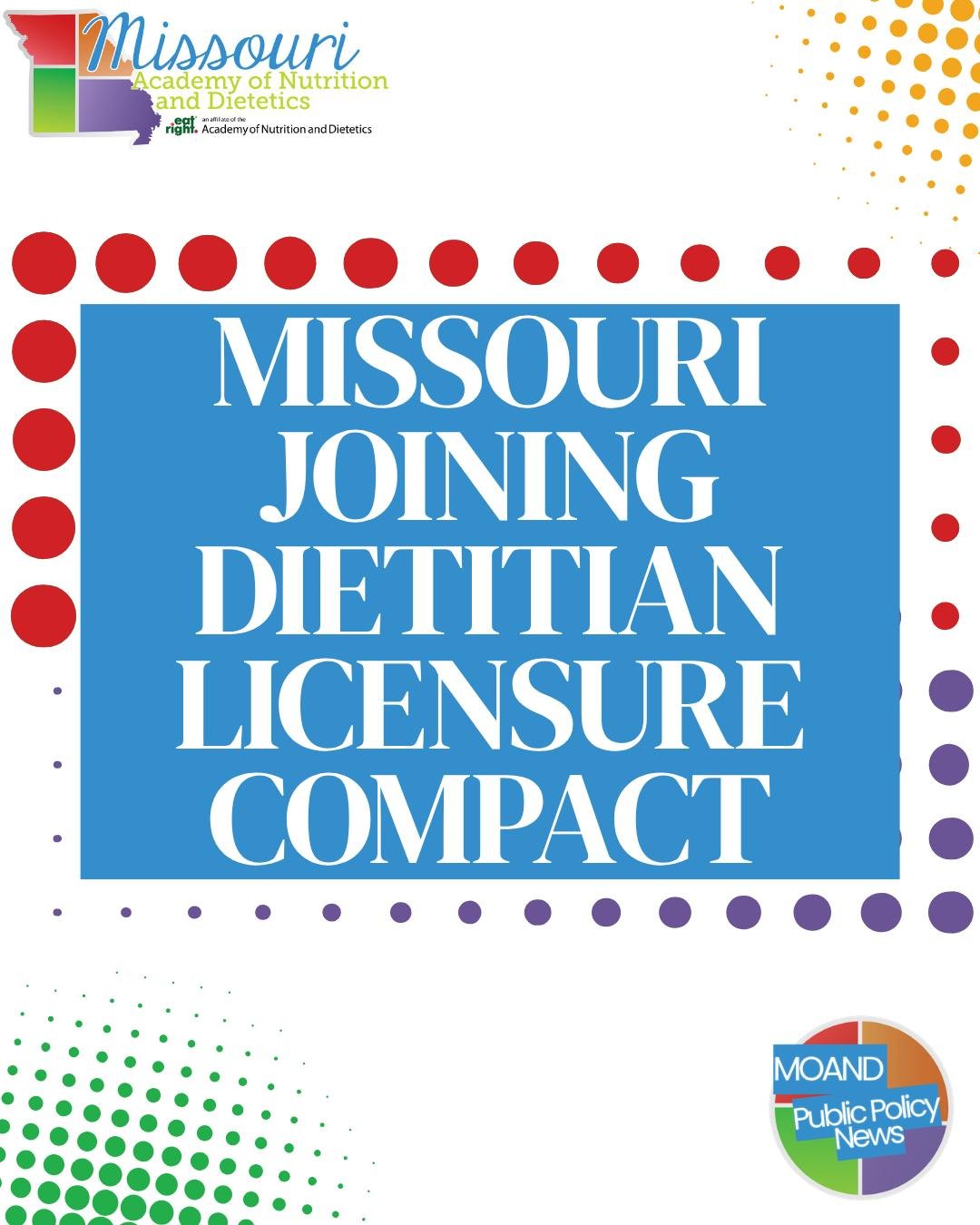 Big news for Missouri dietitians! 

Through the collective advocacy efforts of MOAND and its members, Missouri achieved significant legislative victories this session. These changes mean Missouri will soon join the Dietitian Licensure Compact, and ne