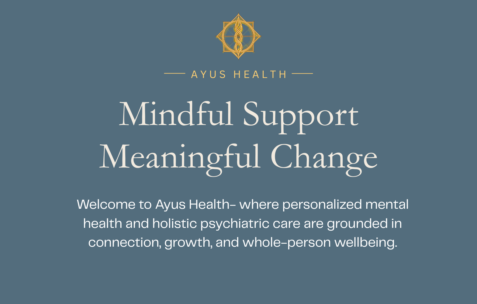 A website homepage for Ayus Health titled "Mindful Support Meaningful Change." The page includes a decorative logo at the top and text describing personalized mental health and holistic psychiatric care focused on connection, growth, and well-being.