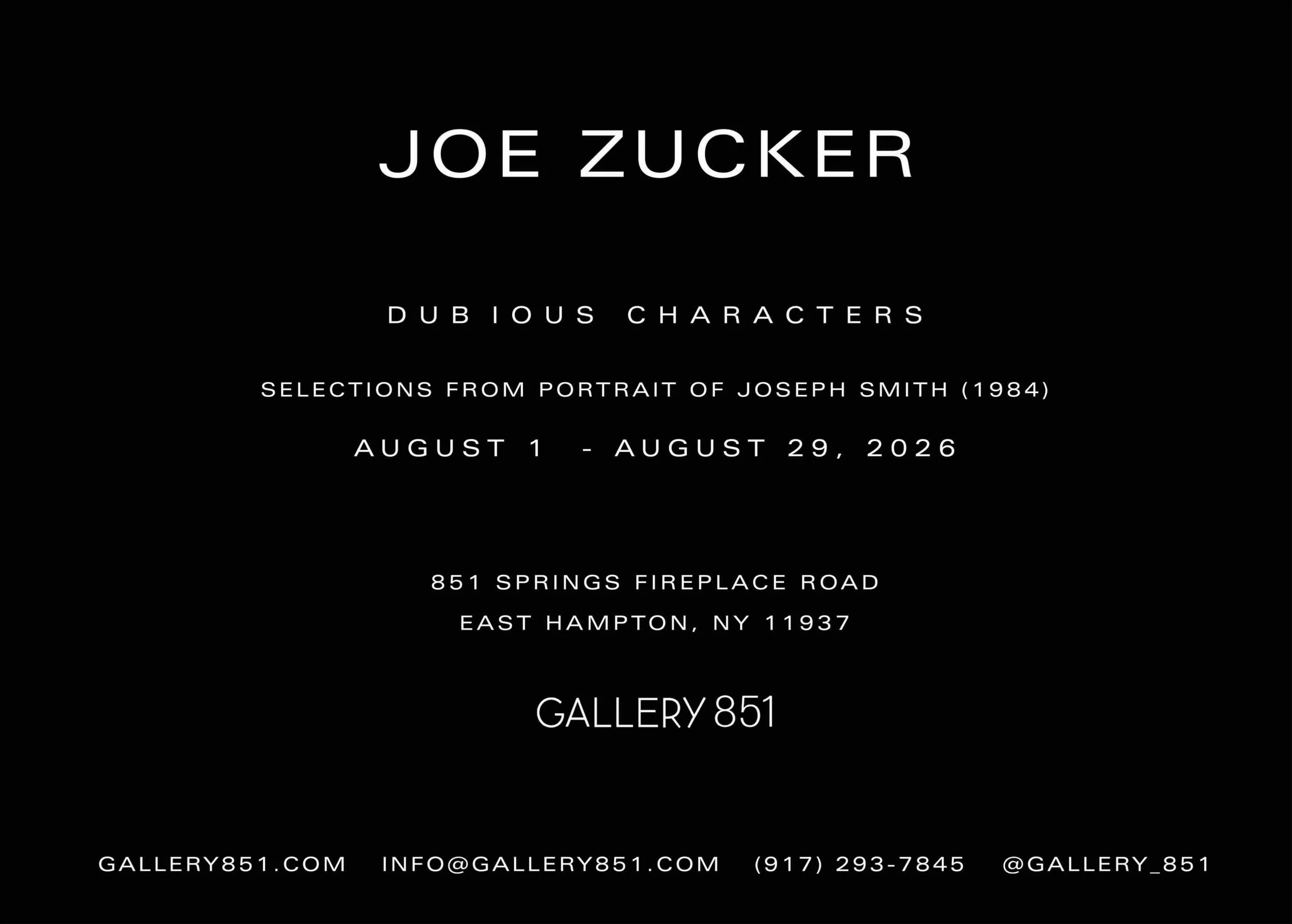 Announcement card for Joe Zucker: Dubious Characters, Selections from Portrait of Joseph Smith (1984), August 1–29, 2026, Gallery 851, 851 Springs Fireplace Road, East Hampton, NY