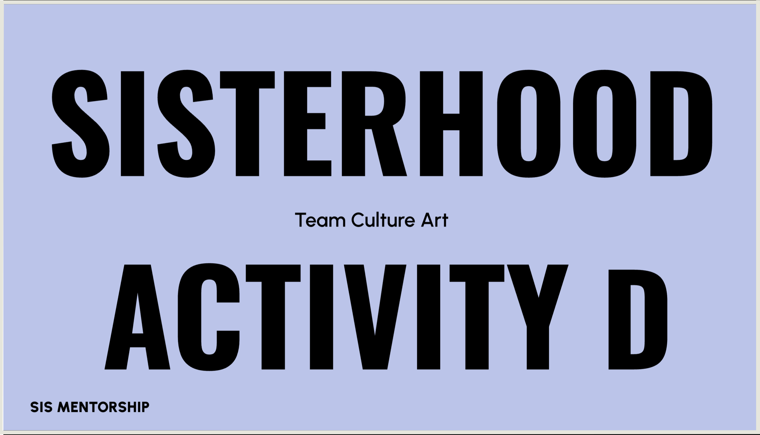 Large text with the words 'SISTERHOOD', 'ACTIVITY', and 'SIS MENTORSHIP' on a light blue background.