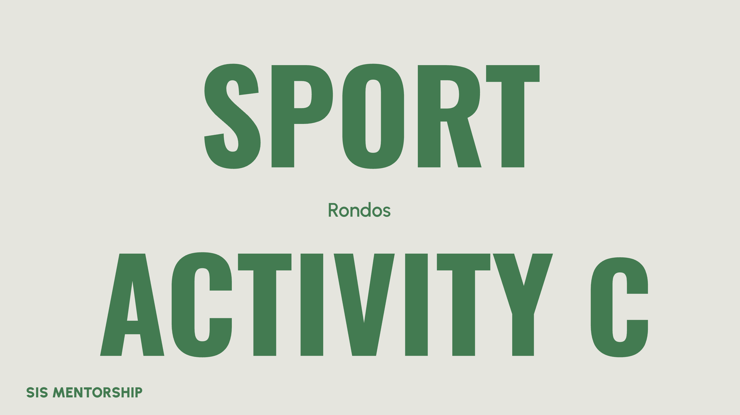 Text reading 'Sport' in large green letters, 'Rondos' in smaller green letters, 'Activity' in large green letters, and 'SIS Mentorship' in small green letters on a light background.