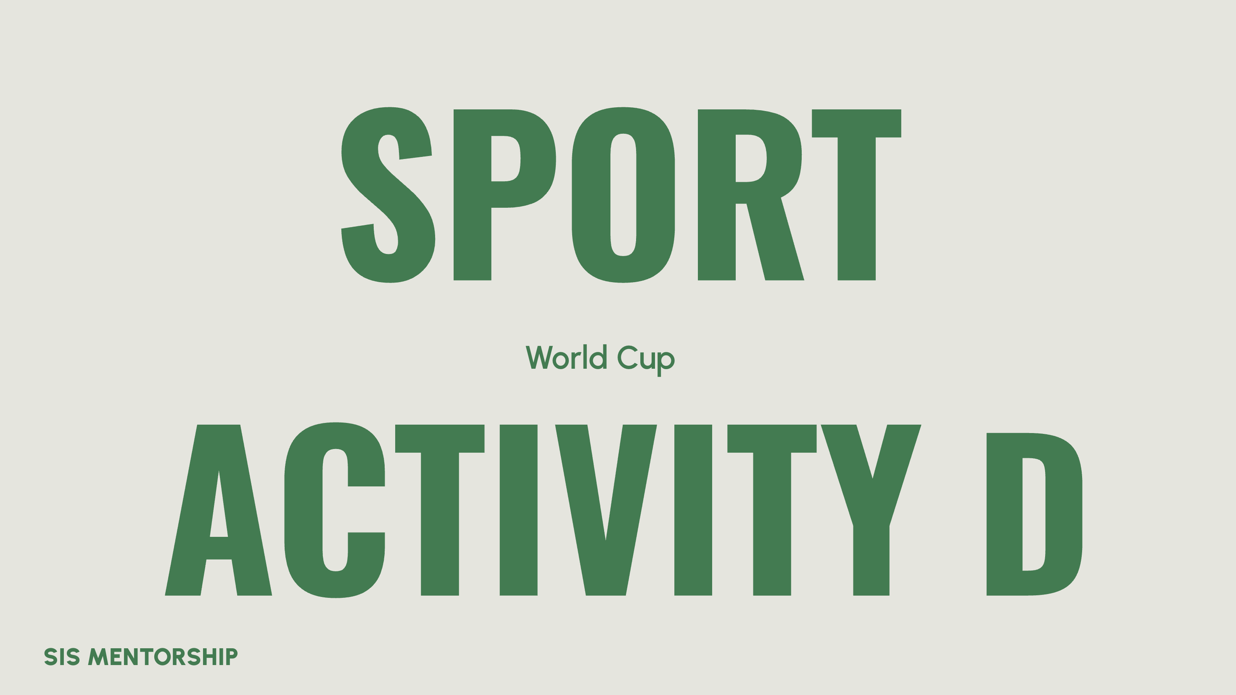 Green text on a light background reads: 'SPORT', 'World Cup', 'ACTIVITY', and 'SIS MENTORSHIP'.