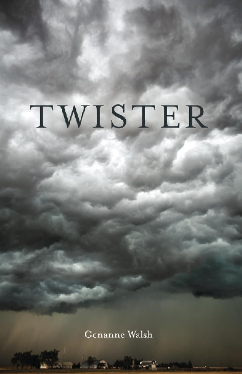 Stormy sky with dark clouds and a rural landscape with houses and trees at the bottom, the word 'TWISTER' and the author 'Genanne Walsh' are overlaid.