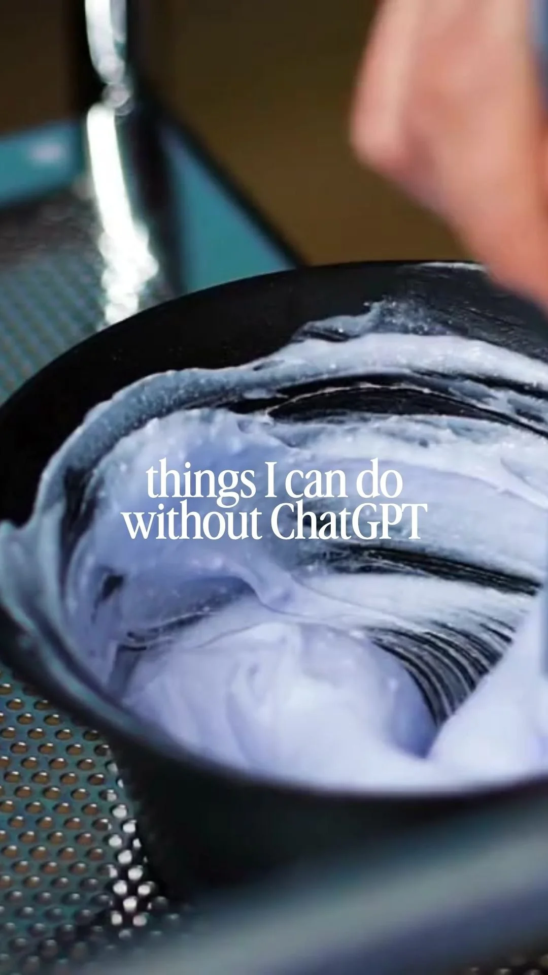 Things I can do without ChatGPT
