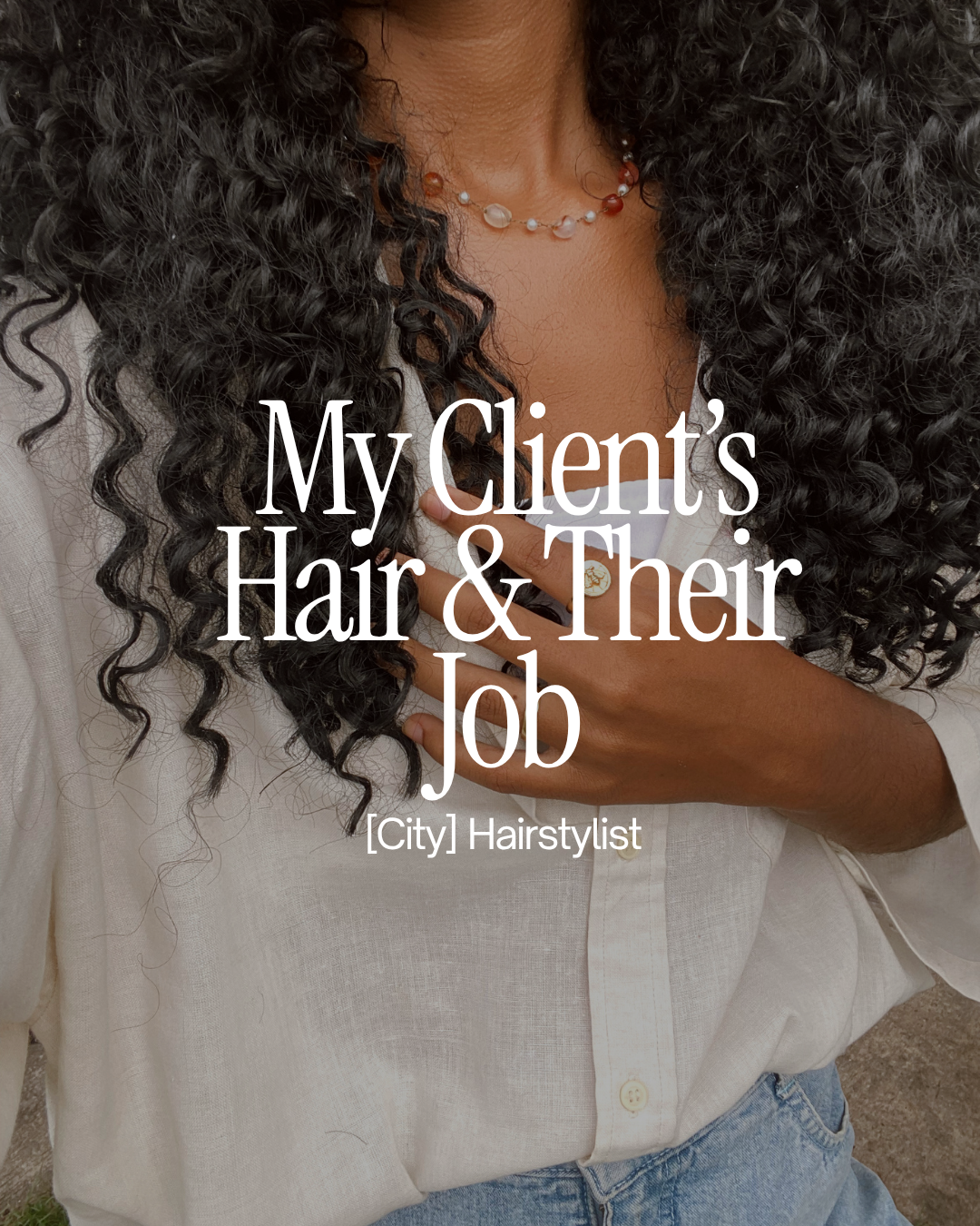 My Client’s Hair &amp; Their Job