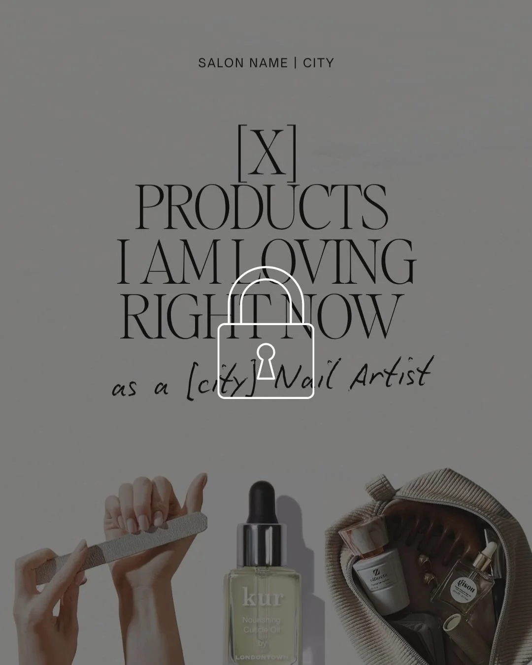 A promotional poster for a nail salon featuring the text "[X] Products I Am Loving Right Now as a [City] Nail Artist," with hands holding a nail file, a bottle of cuticle oil, and a pouch containing nail art supplies.