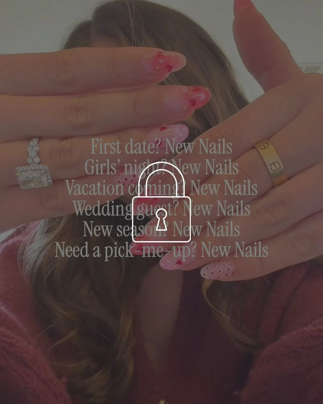 Close-up of a woman showing her hands with pink and red painted nails, wearing a diamond ring and a gold ring. Text overlay lists various events related to new nails, such as first date, girls' night, vacation, wedding guest, and seasonal needs.
