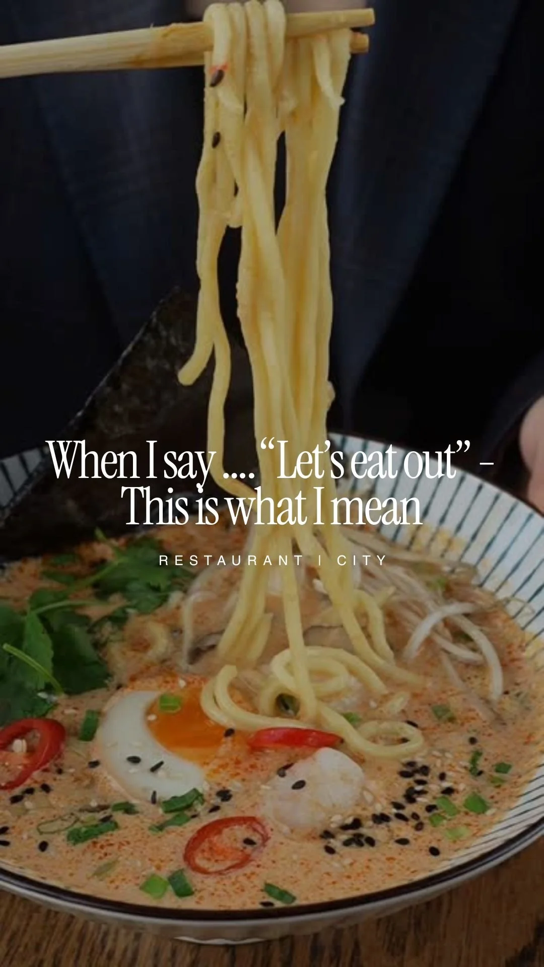 When I say …. “Let’s eat out” - This is what I mean