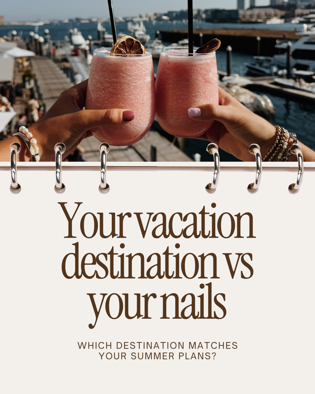 Your vacation destination vs your nails