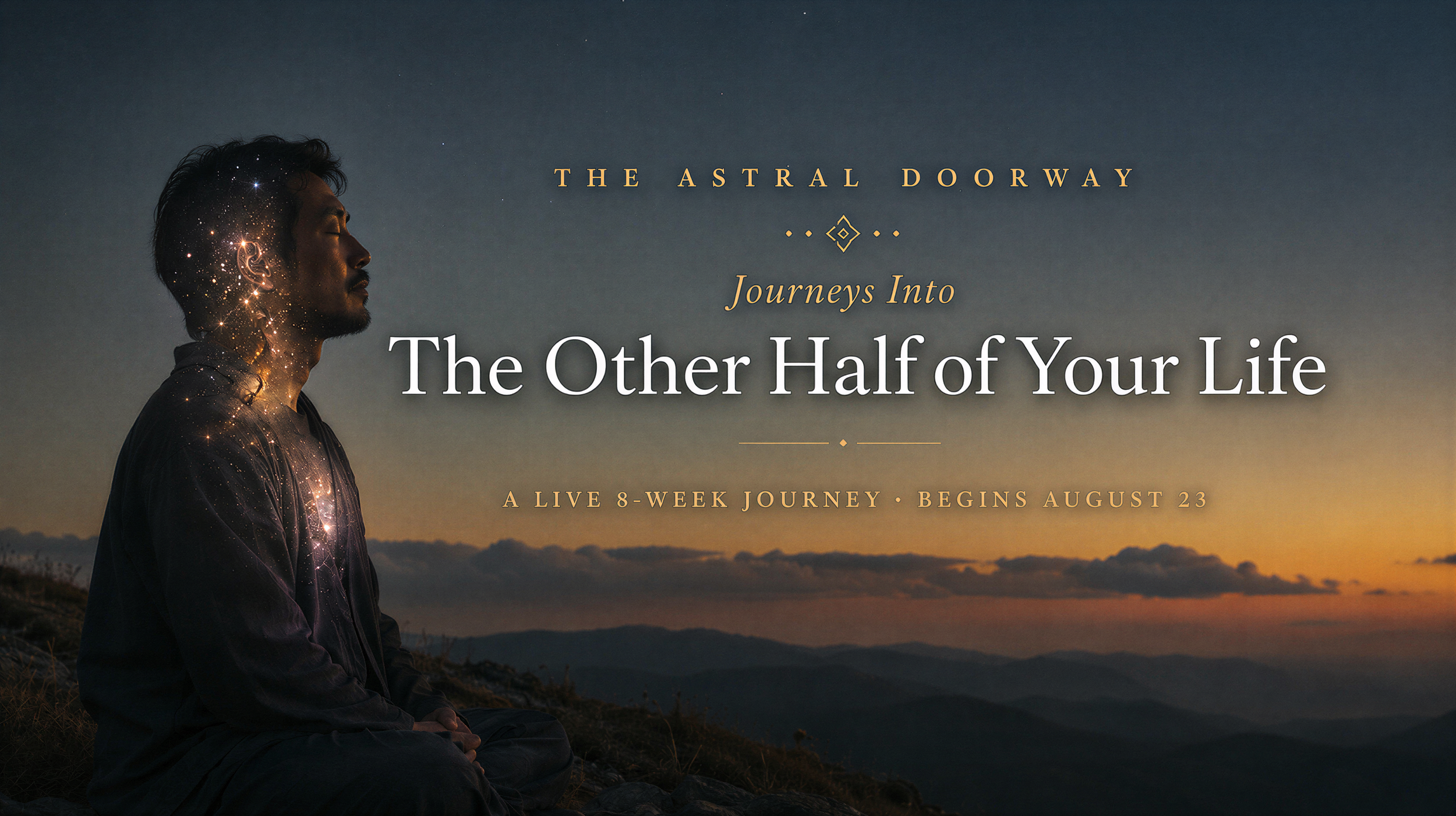A live 8-week journey titled 'The Astral Doorway: Journeys Into The Other Half of Your Life,' starting August 23.