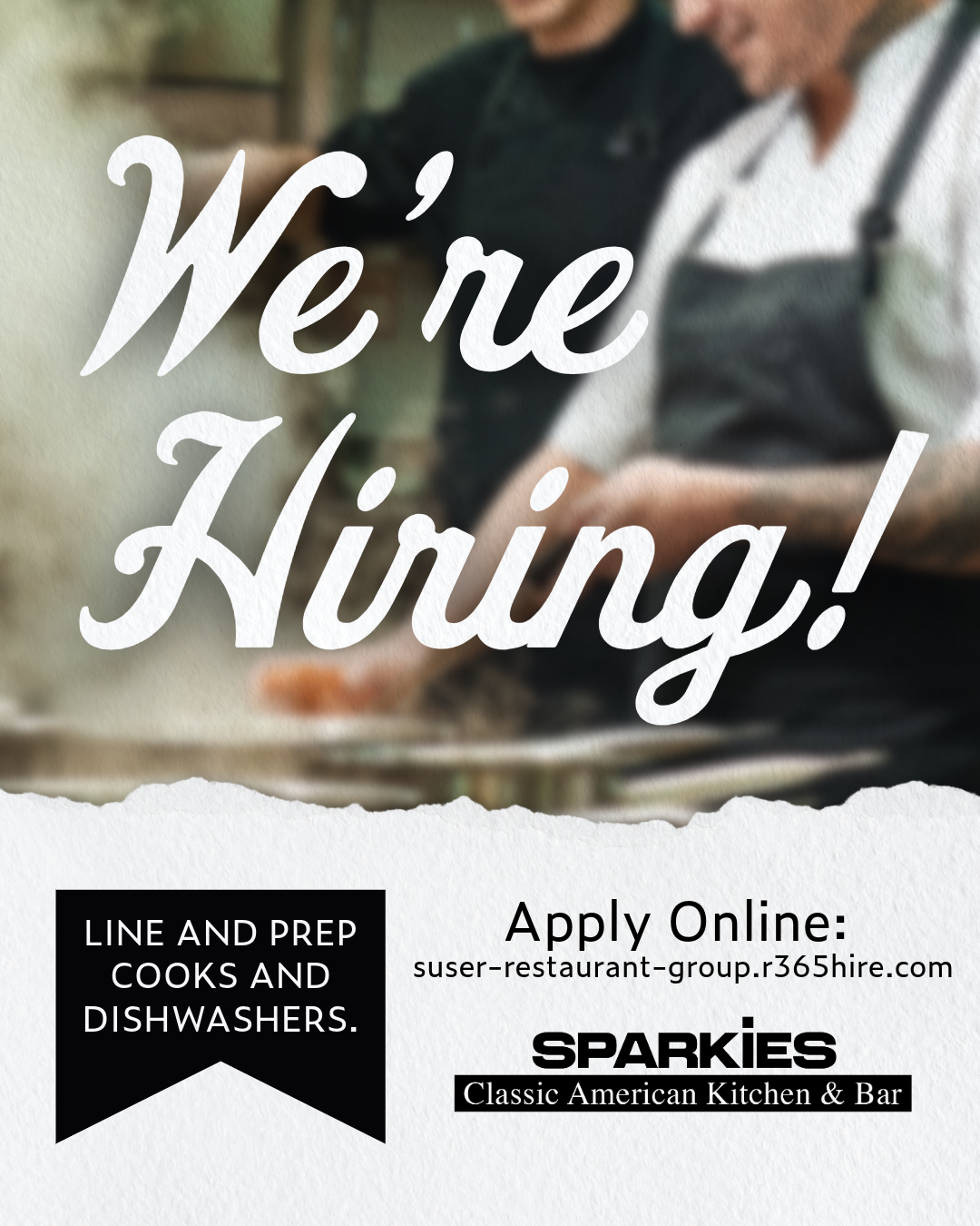 A restaurant advertisement with the text "We're Hiring!" over a blurred image of a chef preparing food in the kitchen. The bottom section mentions applying online at suser-restaurant-group.r365hire.com and features the logo of Sparkies, a classic American kitchen and bar.