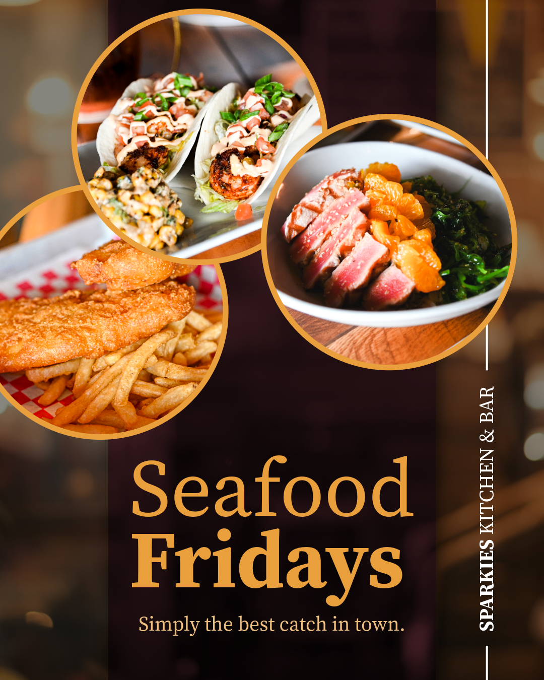 Promotional flyer for Seafood Fridays at Sparkies Kitchen & Bar featuring images of a taco, a bowl with sliced tuna and greens, and fried fish with fries.