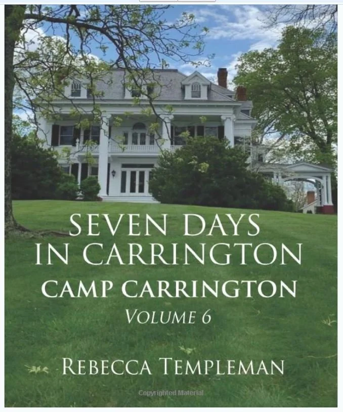 Book cover titled 'Seven Days in Carrington, Camp Carrington, Volume 6' by Rebecca Templeman, featuring a large white house with a porch, surrounded by green trees and grass, under a partly cloudy sky.