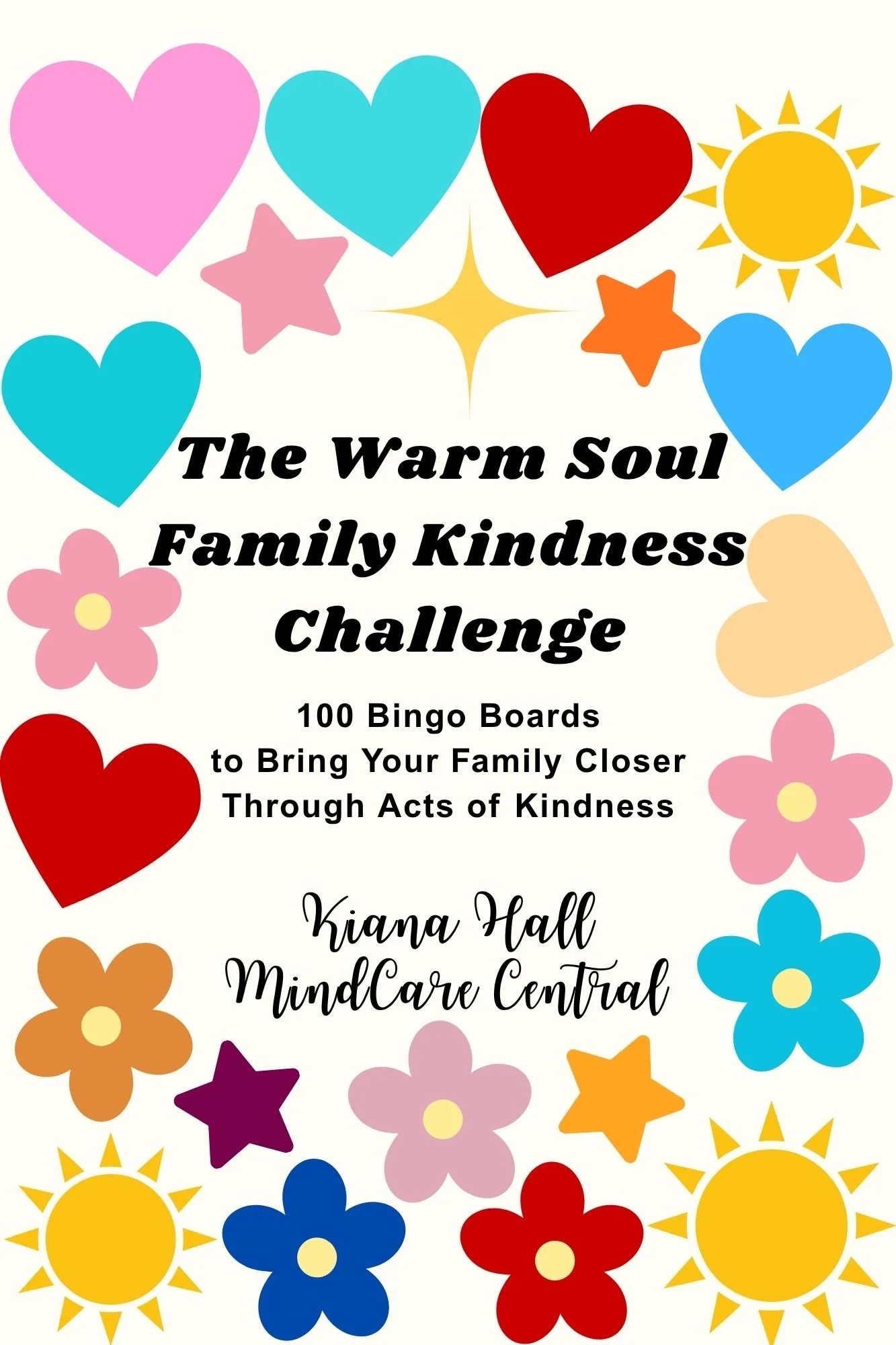 Brightly colored hearts, stars, flowers, and suns surround a text about a family kindness bingo challenge at Kianna Hall MindCare Central.
