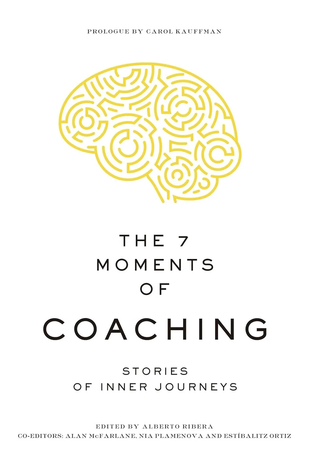 Book cover with a yellow labyrinth brain illustration and text that reads 'The 7 Moments of Coaching: Stories of Inner Journeys'.
