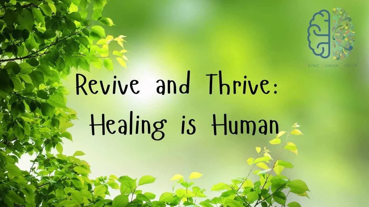 Revive and Thrive Healing is Human