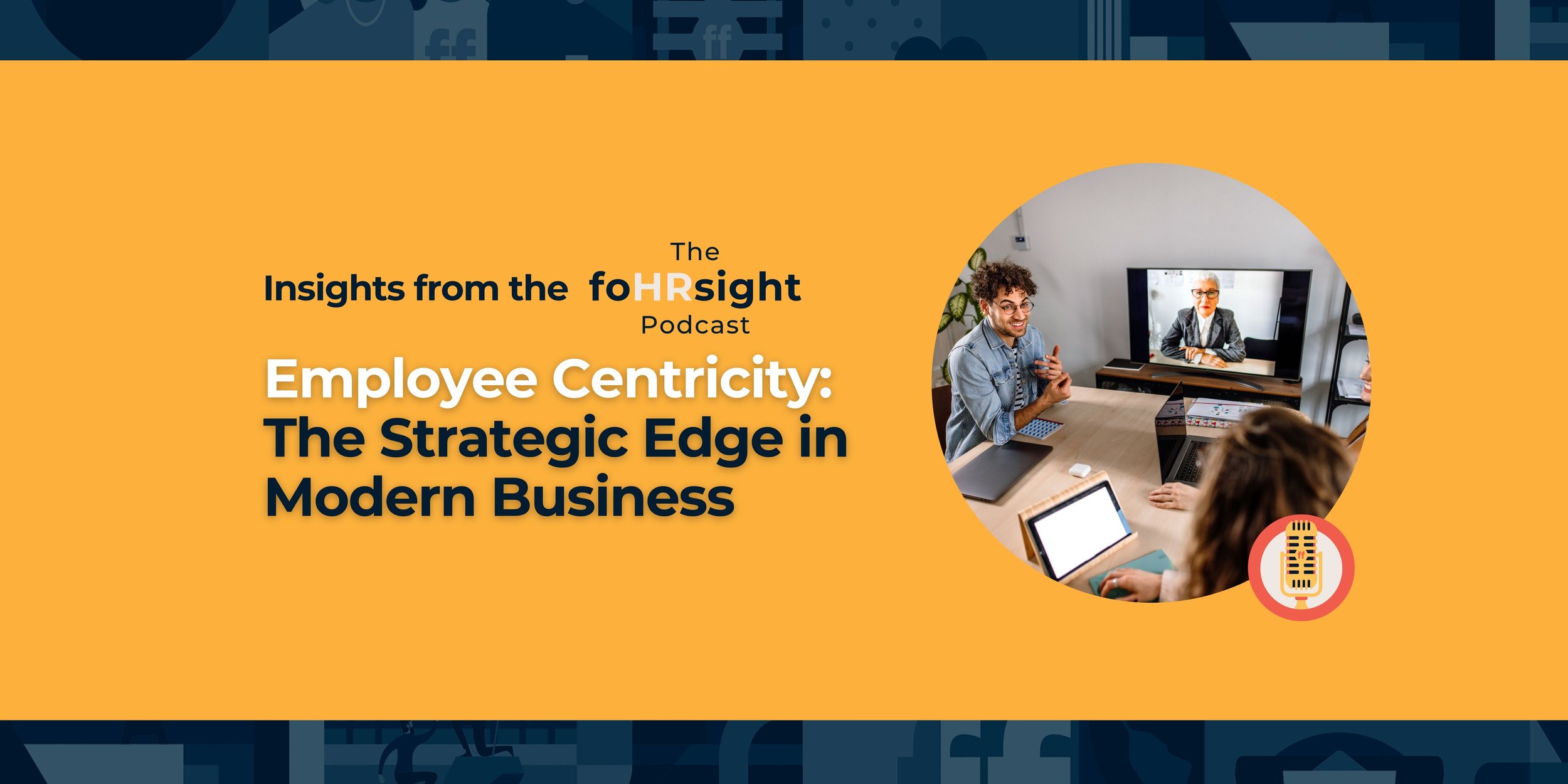 Employee Centricity: The Strategic Edge in Modern Business