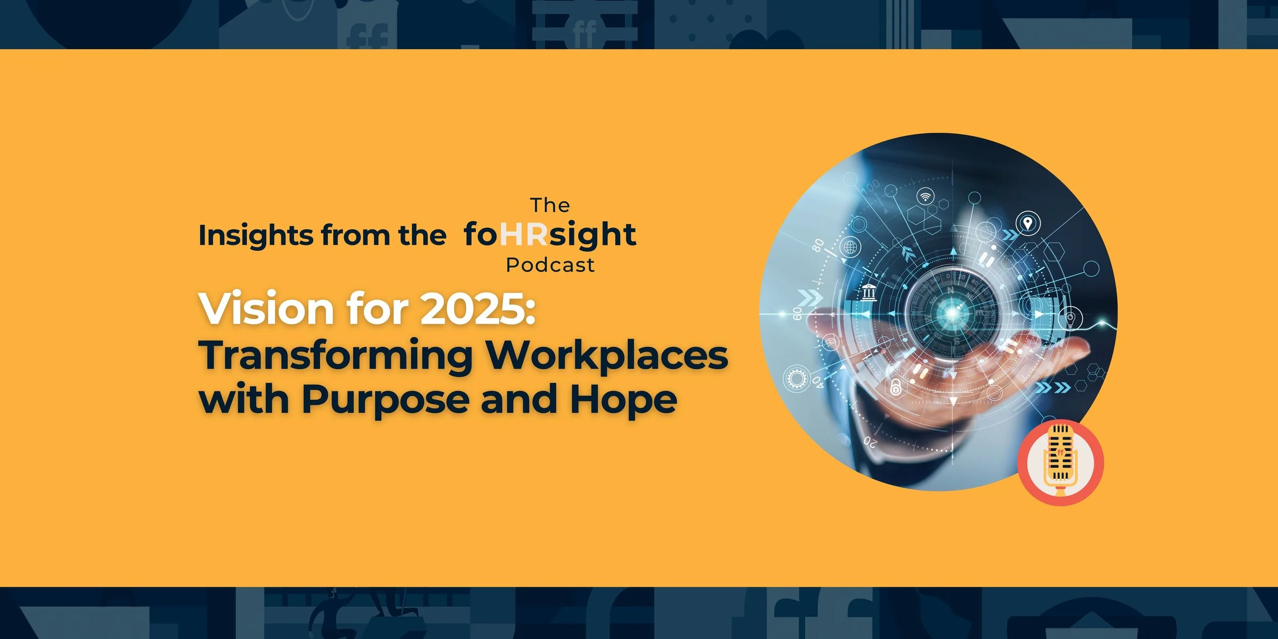 Vision for 2025: Transforming Workplaces with Purpose and Hope