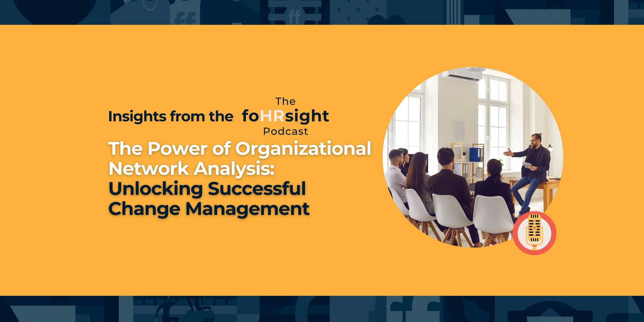 The Power of Organizational Network Analysis: Unlocking Successful Change Management