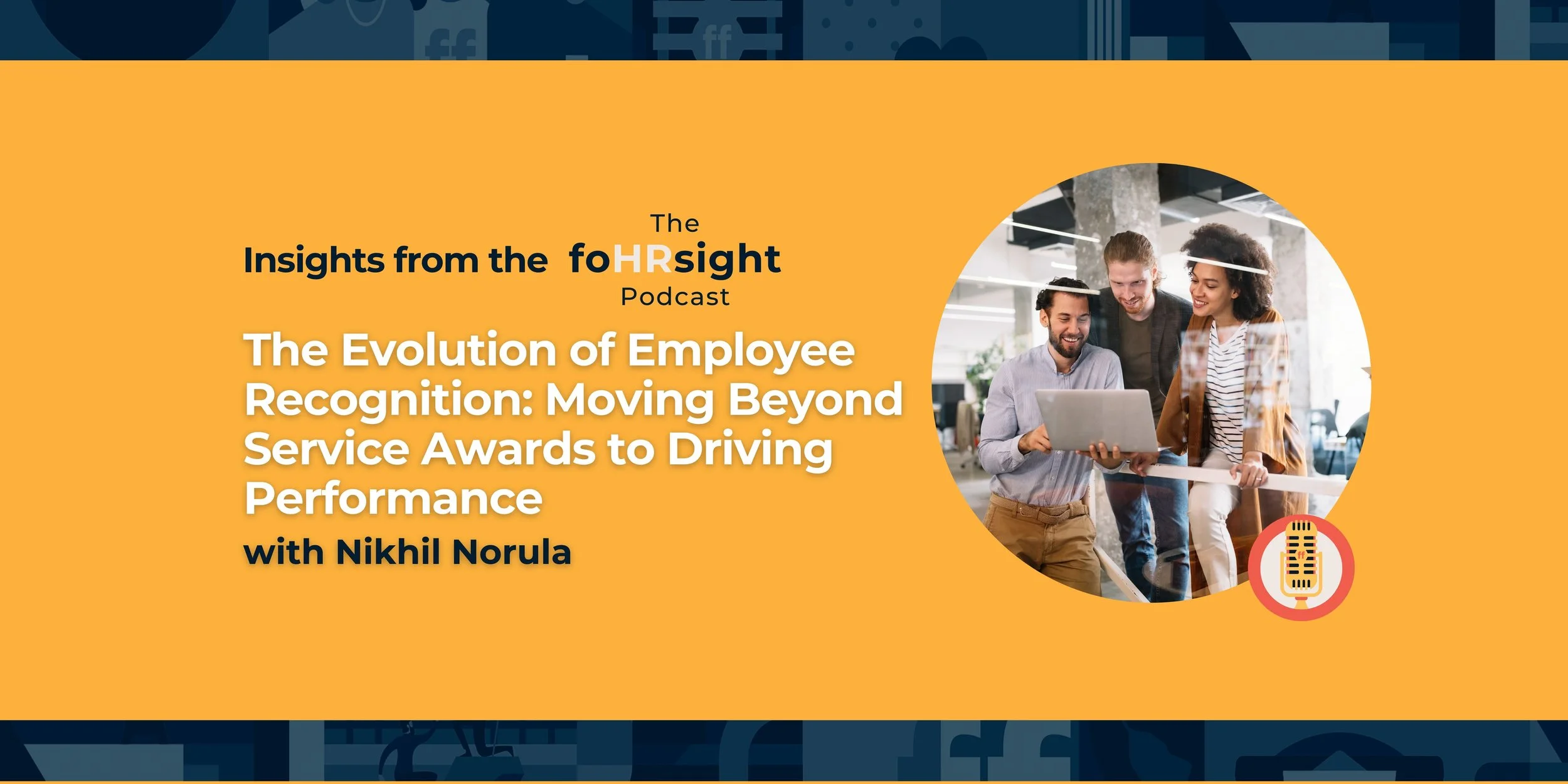 the foHRsight podcast: The Evolution of Employee Recognition