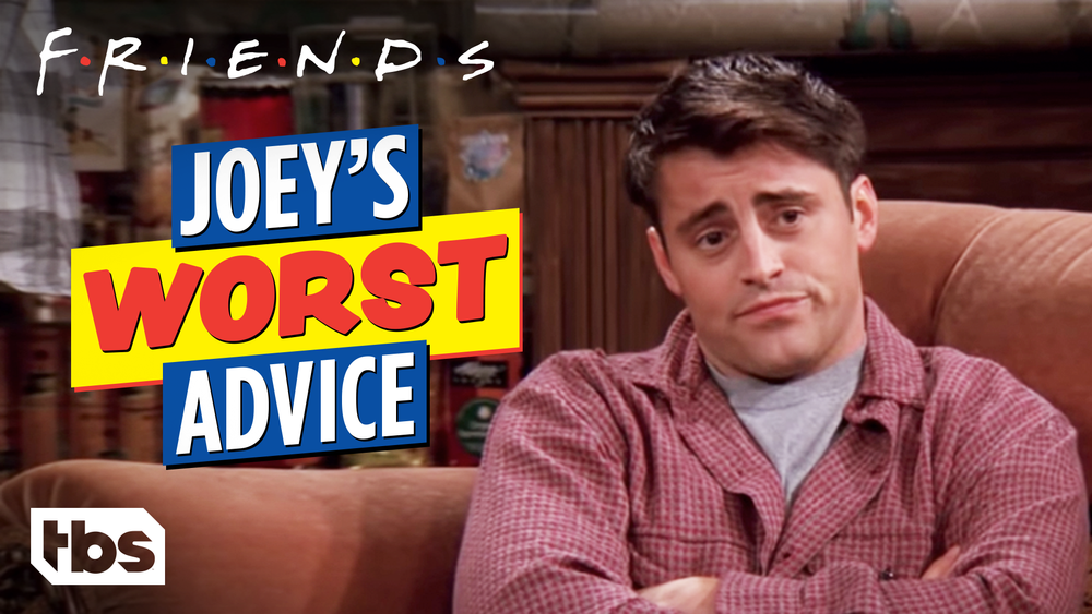 TBS_Friends_CustomThumb_JoeyWorstAdvice_v1_NE.webp