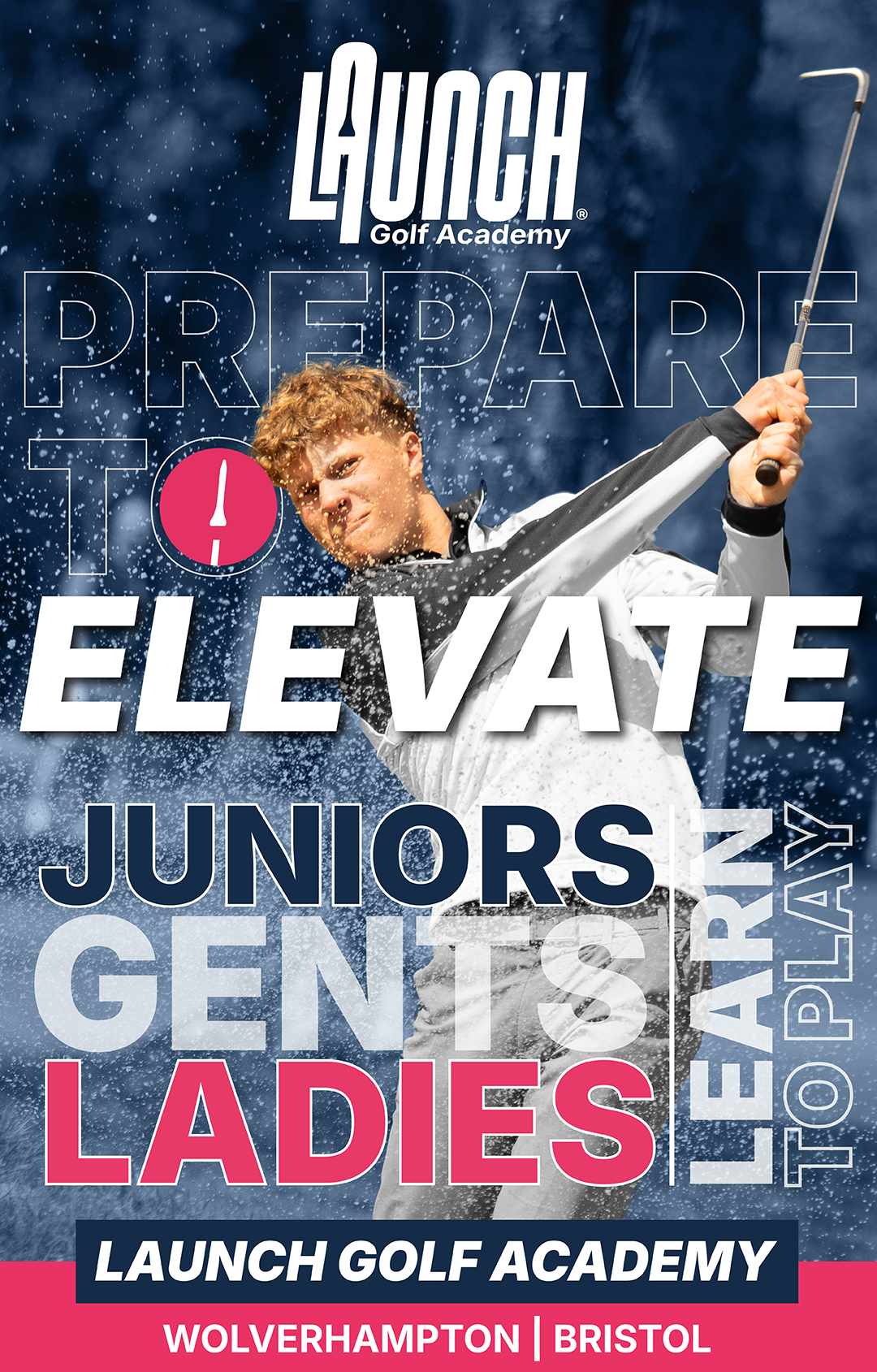 A young male golfer in a white jacket swinging a golf club amidst water splashes, with overlay text promoting a golf academy event for juniors, girls, and ladies at Launch Golf Academy in Wolverhampton and Bristol.