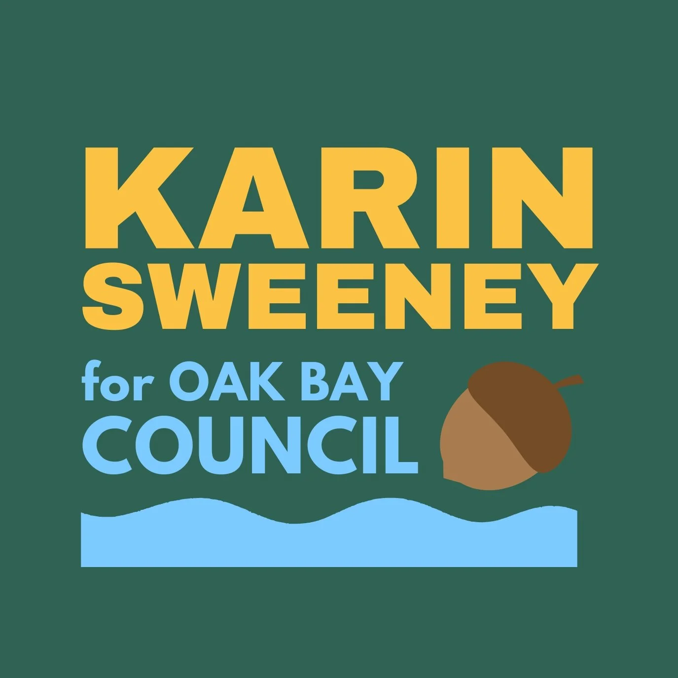 Campaign poster supporting Karin Sweeney for Oak Bay Council, with graphics of an acorn and water.