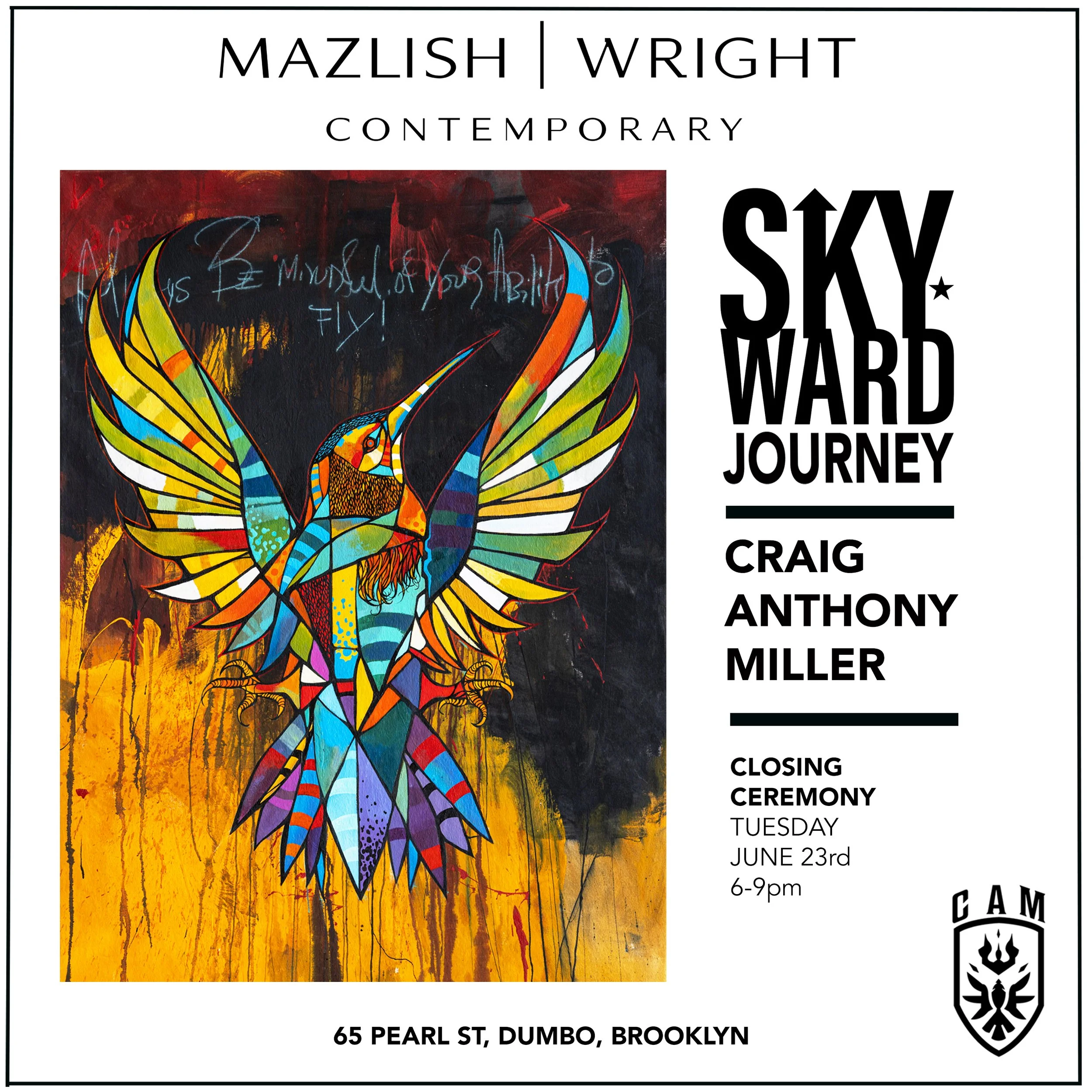 Event poster for an art exhibition titled 'Skyward Journey' by Craig Anthony Miller at 65 Pearl Street, Dumbo, Brooklyn, from June 23rd to July 22nd, 6-9 pm. Features colorful abstract artwork of a butterfly or moth on a gradient background.