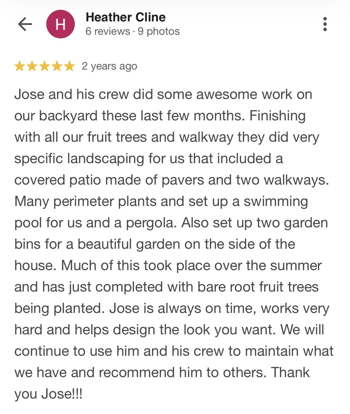 Google review by Heather Cline praising Jose and his crew for landscaping work, including planting, pavers, walkways, a covered patio, garden bins, and a pool, with a house visible in the background.
