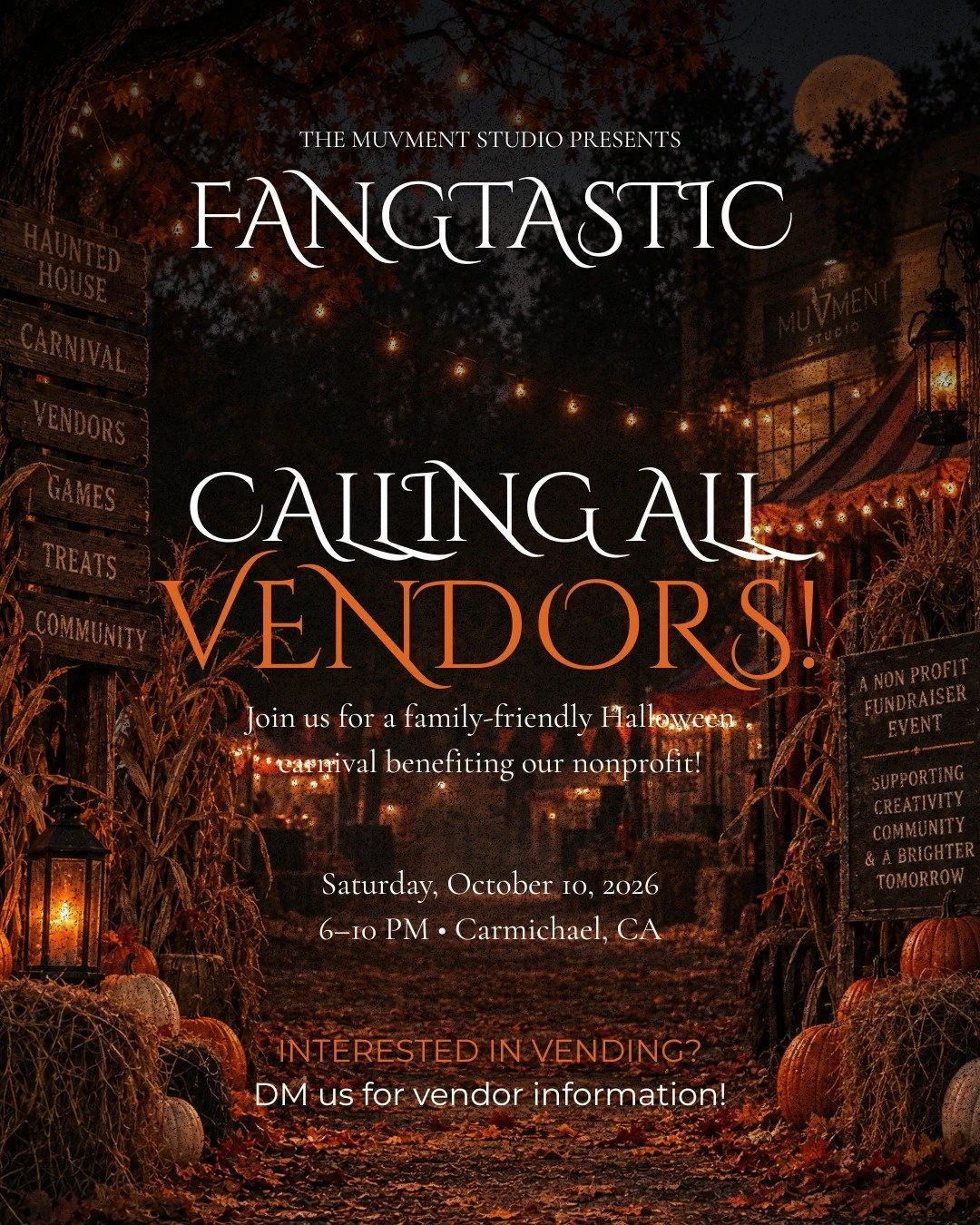 🦇 CALLING ALL VENDORS! 🦇

We're bringing the spooky season to Carmichael, and we want YOUR small business to be part of the magic! 🎃

Join us for FANGTASTIC, a family-friendly Halloween carnival and nonprofit fundraiser hosted by The MuVment Studi