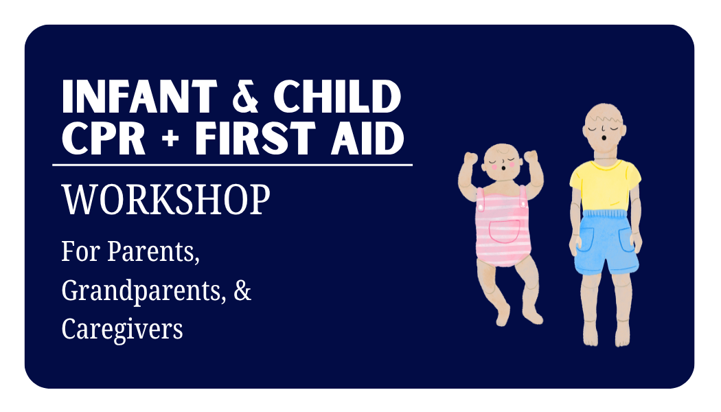 Infant & Child CPR + First Aid        Workshop
