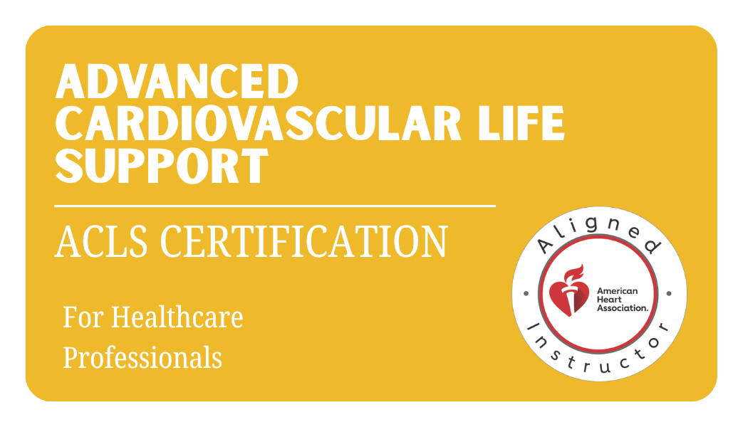 ACLS: Advanced Cardiovascular Life Support
