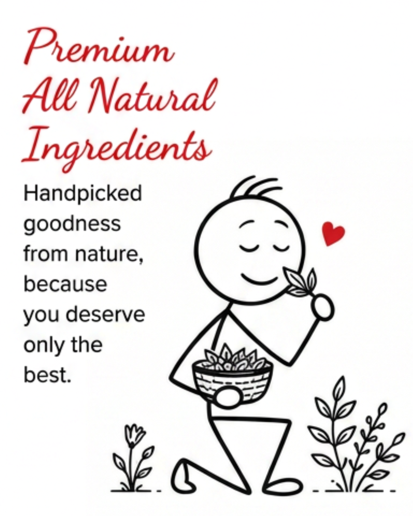 Premium All Natural Ingredients. Handpicked goodness from nature, because you deserve only the best. Cuppa Sutra Tea