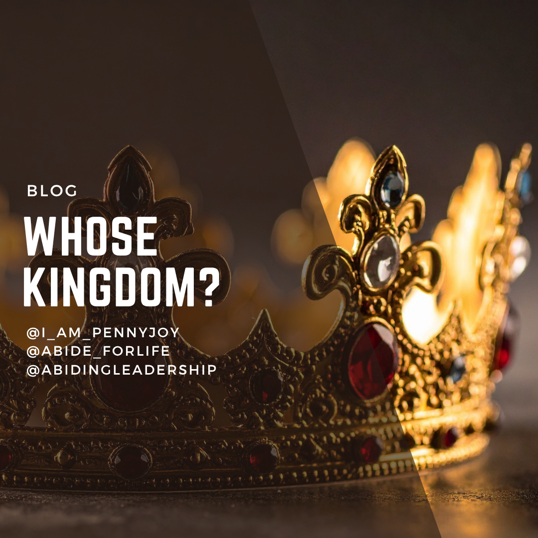 Whose Kingdom are you building?