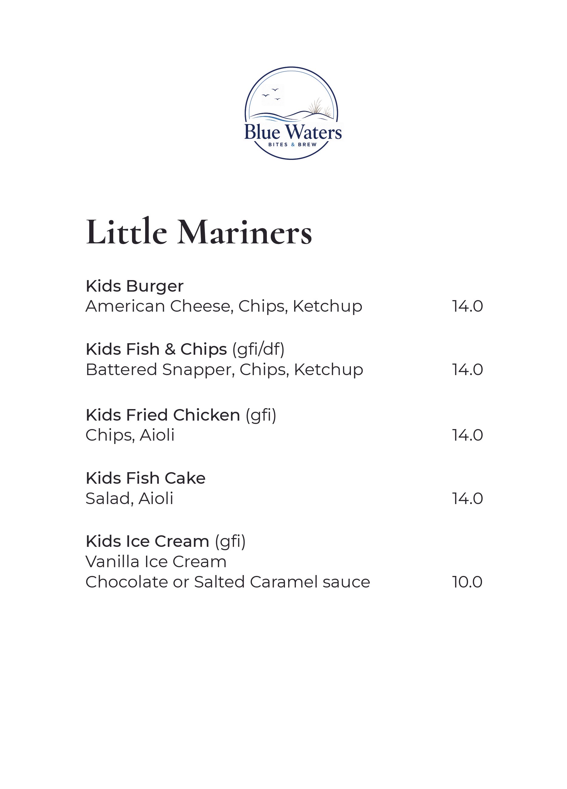 Menu from Blue Waters restaurant featuring kids' options such as a kids burger with American cheese, chips, and ketchup, kids fish & chips with battered snapper, chips, and ketchup, kids fried chicken with chips and aioli, kids fish cake salad with aioli, and kids ice cream with vanilla, chocolate, or salted caramel sauce.