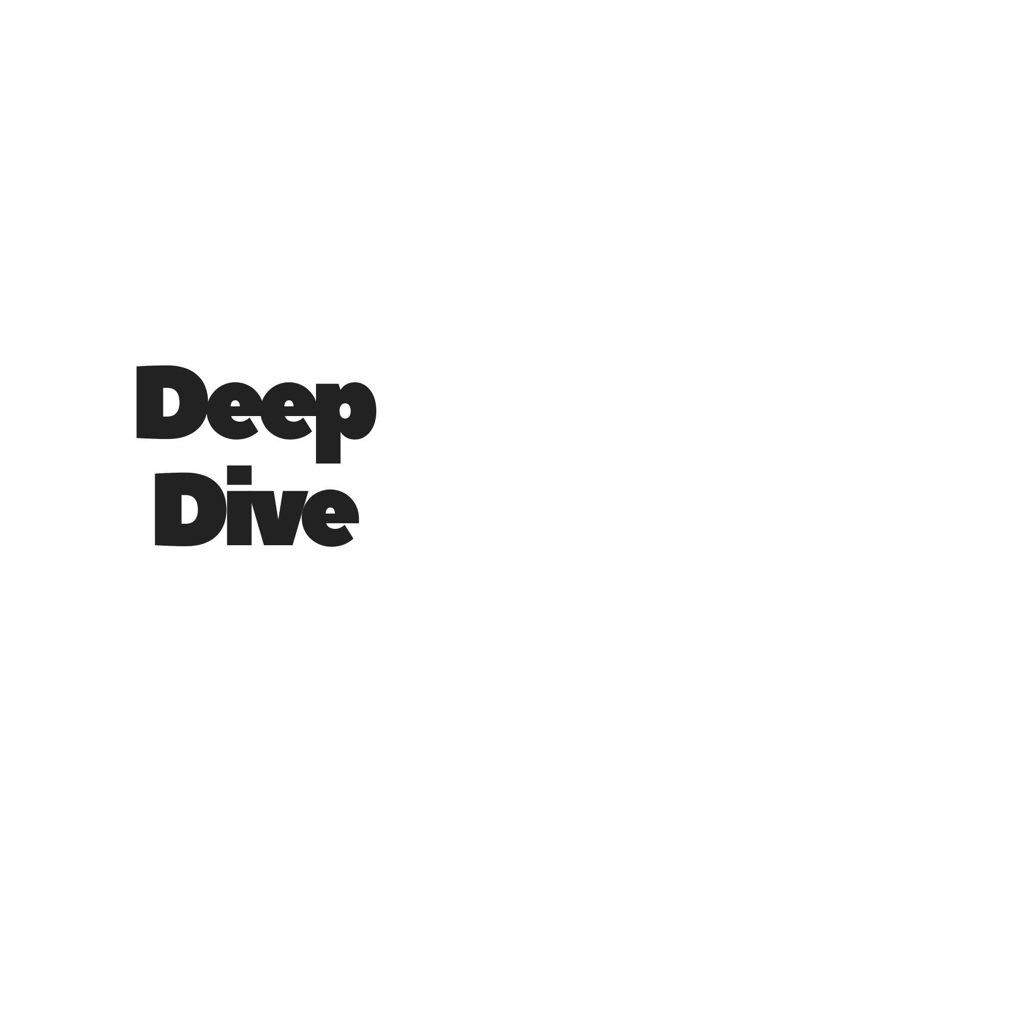 Deep Dive