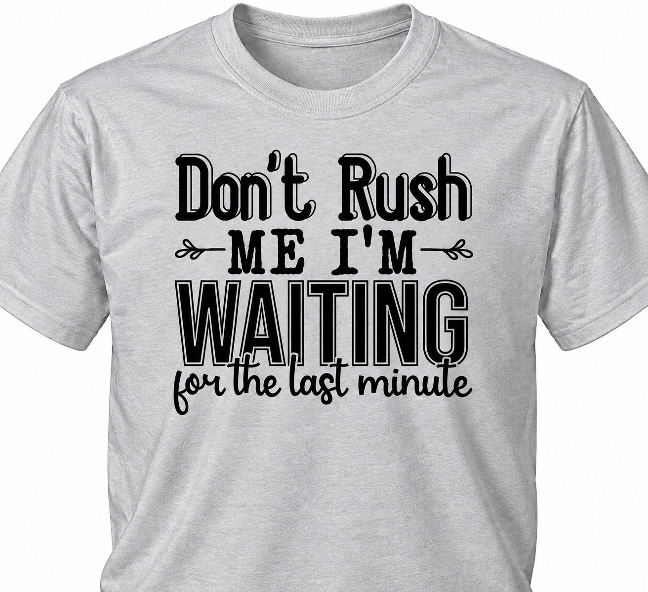 "Don't Rush Me"