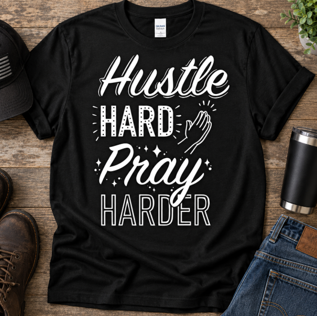 Hustle Hard Pray Harder Christian T-Shirt