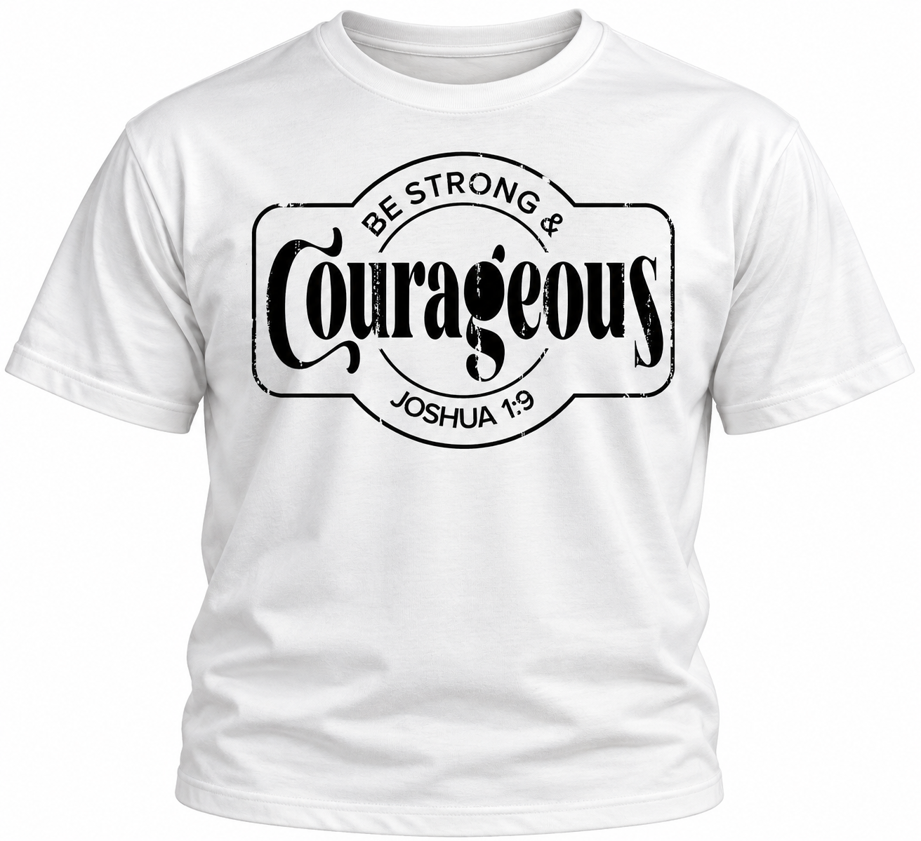 Be Courageous