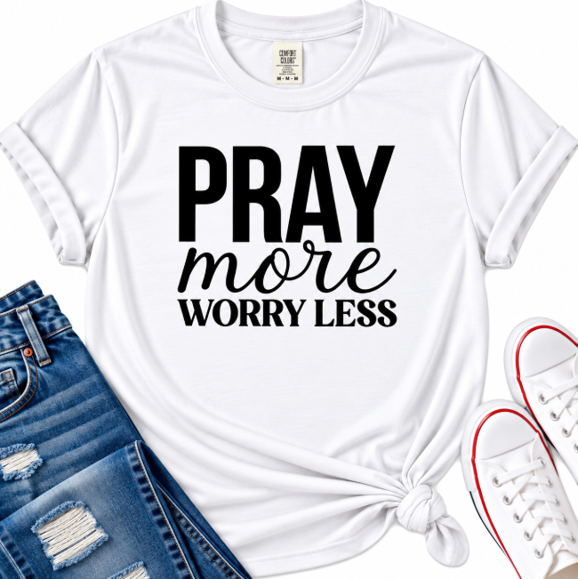 Pray More Worry Less Christian T-Shirt