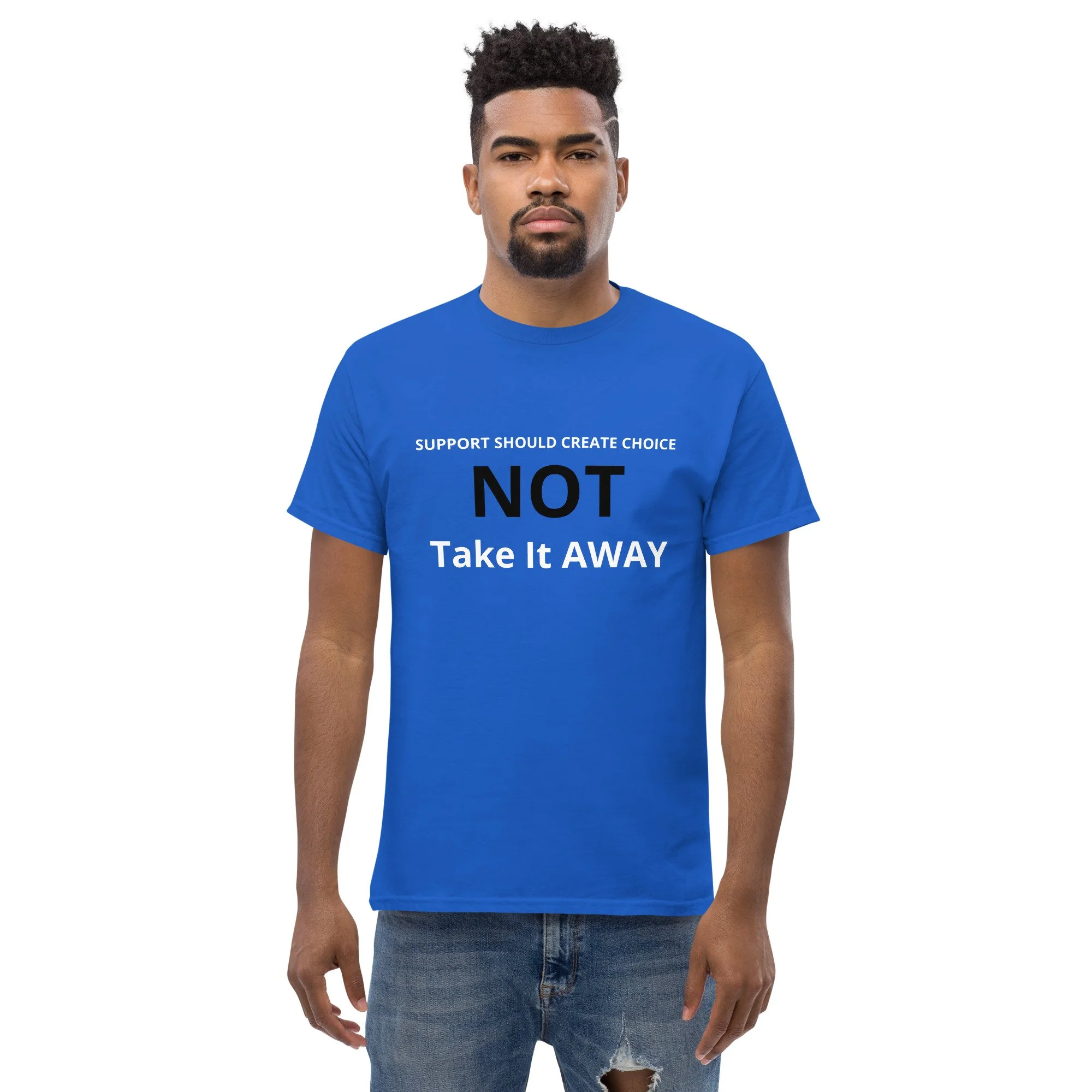 EDCO™ "Support Should Create Choice, Not Take It Away" Unisex Classic Tee